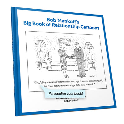 Bob Mankoff's Big Book of Relationship Cartoons (Personalized Cover)