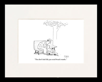 You Don't Look Like you Need Bread Crumbs Cartoon Print