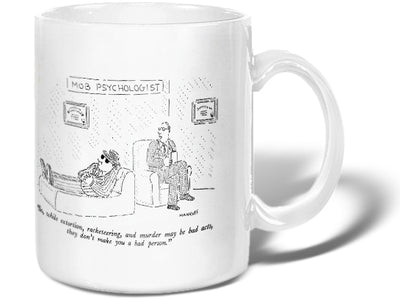  Mob Psychologist: "So, while extortion, racketeering, and murder may be bad acts, they don't make you a bad person." (Psychologist to mobster in therapy session.)