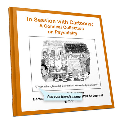 In Session with Cartoons: A Comical Collection on Psychiatry Book (Personalized)