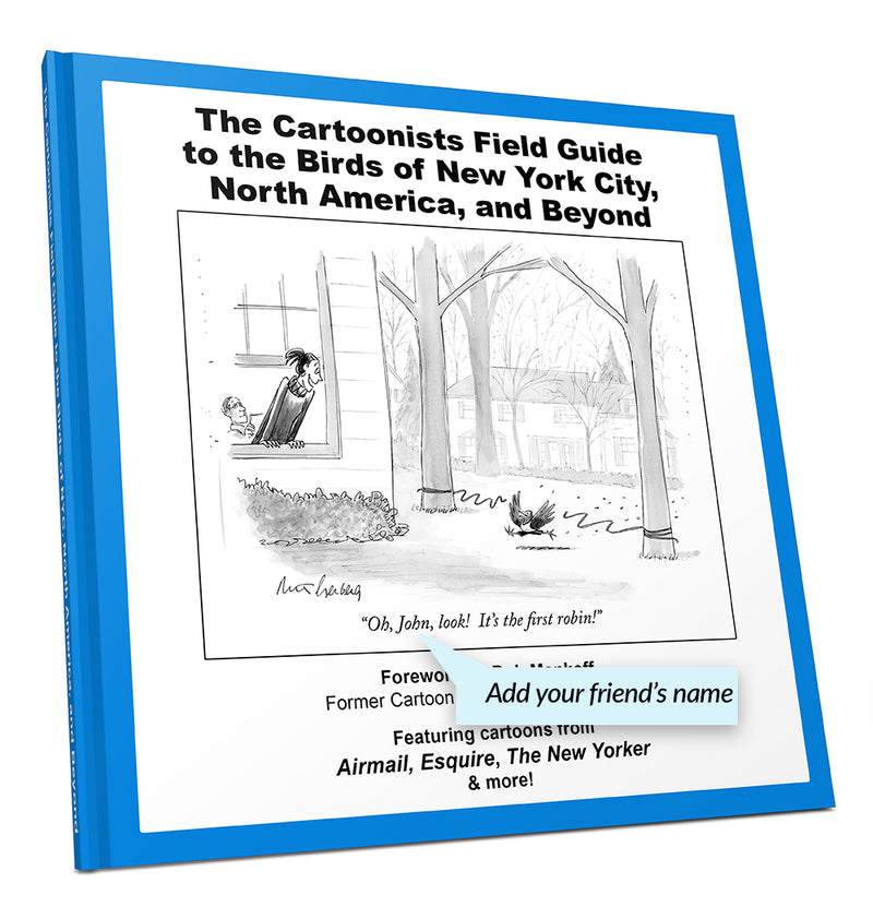 Cartoonists Field Guide to the Birds of New York City, North America and Beyond: Personalized Book of Bird Cartoons