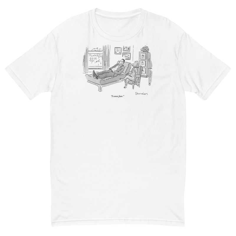 I Sense Fear T-Shirt